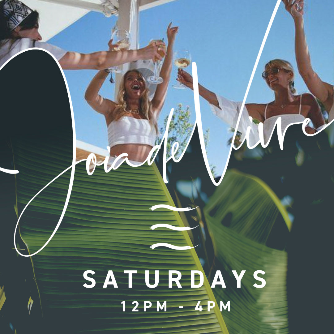 Joia de Vivre – Saturday's 12pm - 4pm