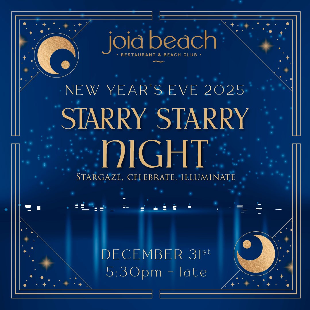 Joia Beach Restaurant & Beach Club - New Years Eve 2025 - Starry Starry Night - Stargaze, Celebrate, Illuminate - December 31st 5:30pm - late