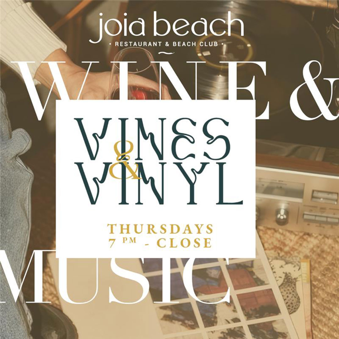 Joia Beach Restaurant & Beach Club - Vines & Vinyl Thursdays 6pm - 9pm